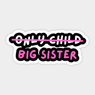 Only child big sister Sticker